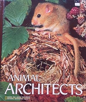 Hardcover Animal Architects (Books for World Explorers) Book
