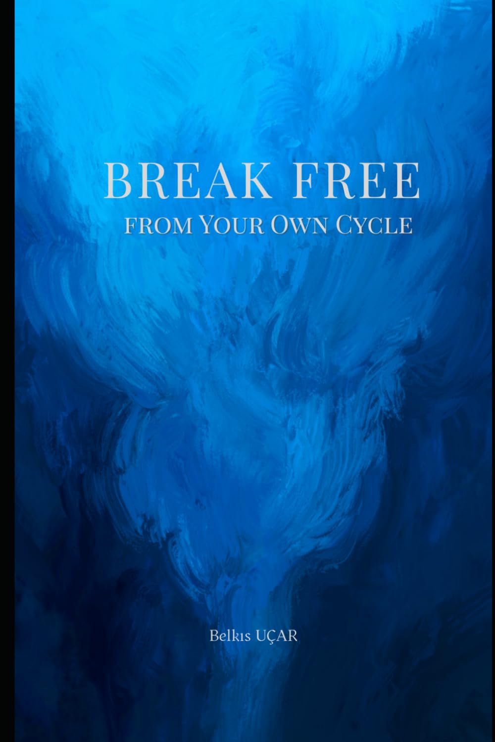 Break Free from Your Cycle: A 14-Step Journey to Inner Freedom and Self-Transformation