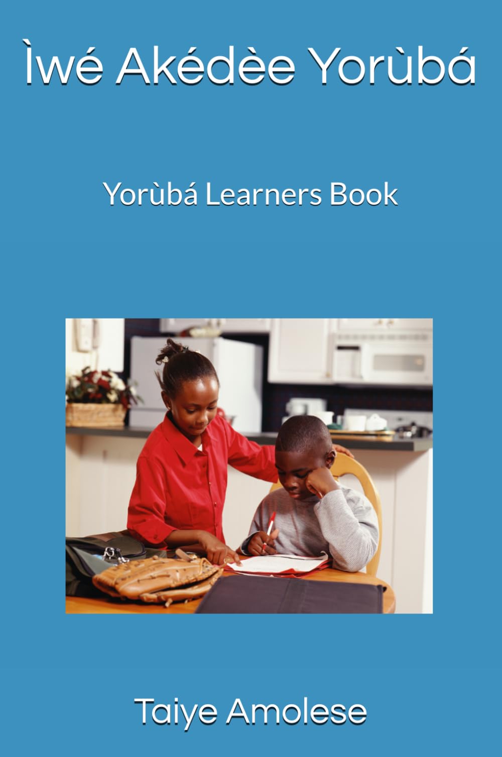 Ìwé Akédèe Yorùbá: Yorùbá Learners Book