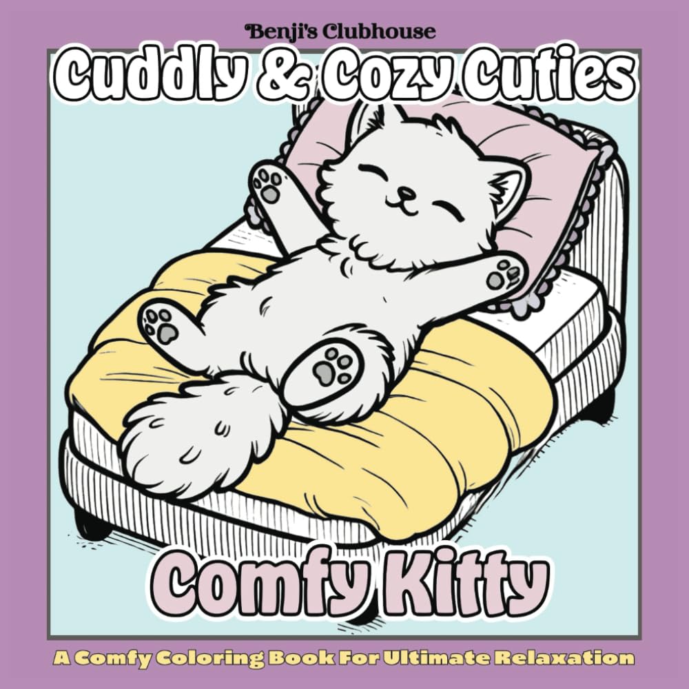 Cuddly & Cozy Cuties: Comfy Kitty | Featuring Kawaii Cats Sleeping In Cushy Places: Fun Color Pages For Teen And Adults For Stress Relief and Relaxation
