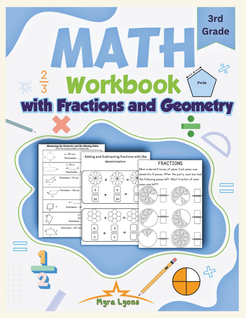 Math Workbook 3rd Grade with Fractions and Geometry: Worksheets with: Addition & Subtraction Multiplication & Division, Fractions, Perimeter, Word Problems