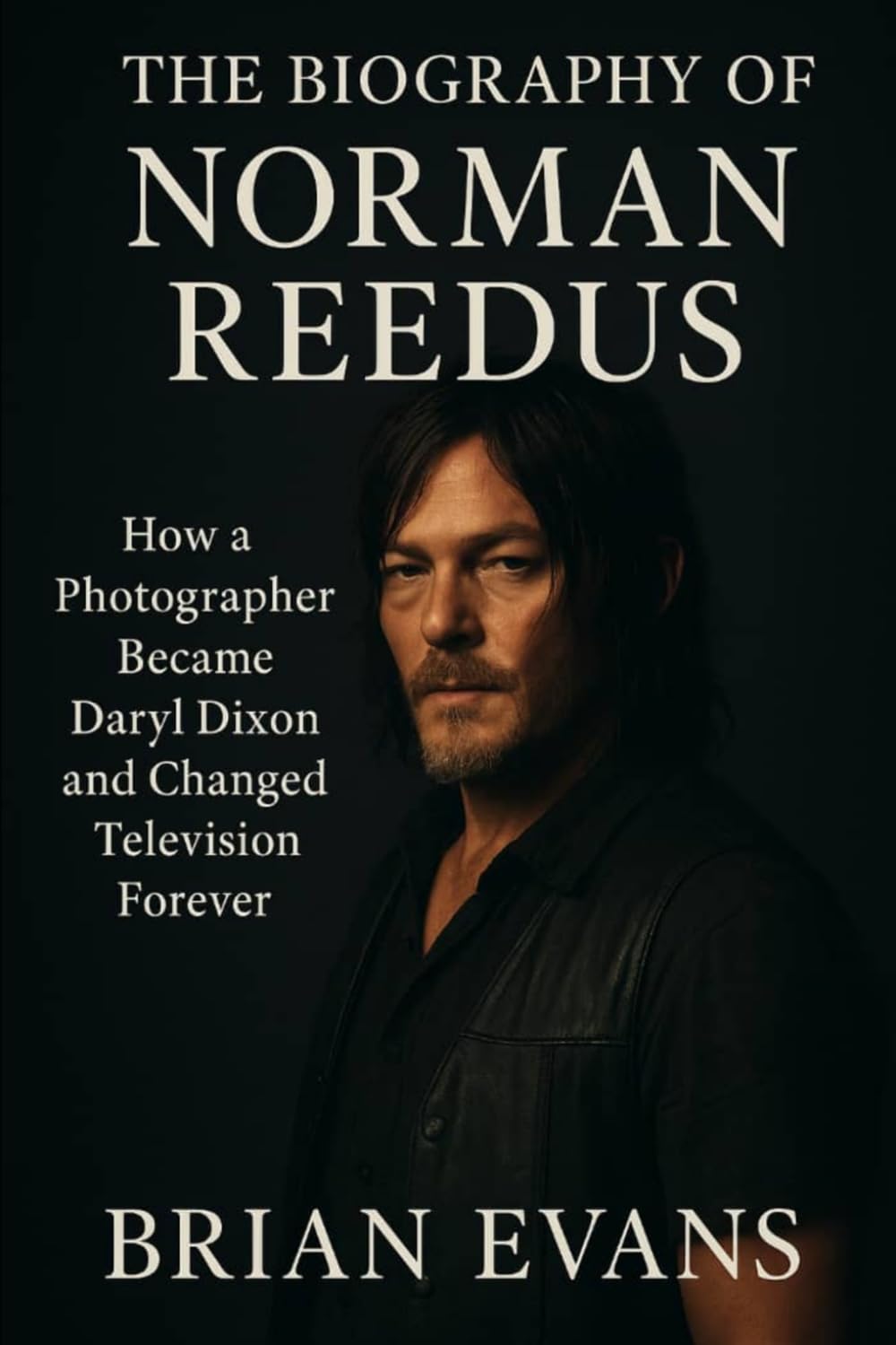 The Biography of Norman Reedus: How a Photographer Became Daryl Dixon and Changed Television Forever