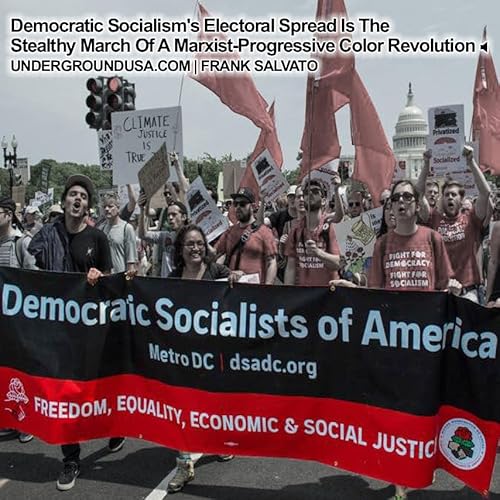Democratic Socialism's Electoral Spread Is The Stealthy March Of A Marxist-Progressive Color Revolution