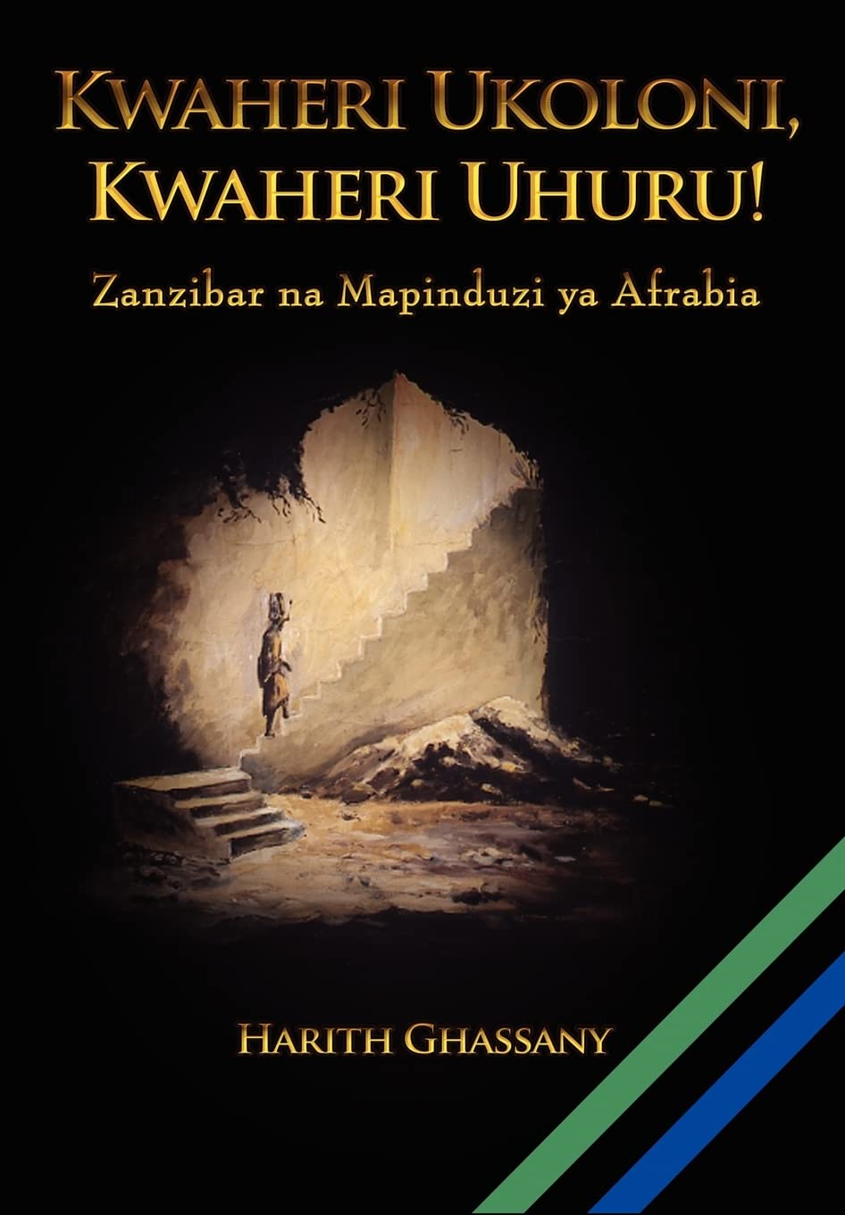 Amazon.com: Kwaheri Ukoloni, Kwaheri Uhuru! Zanzibar na Mapinduzi ya ...