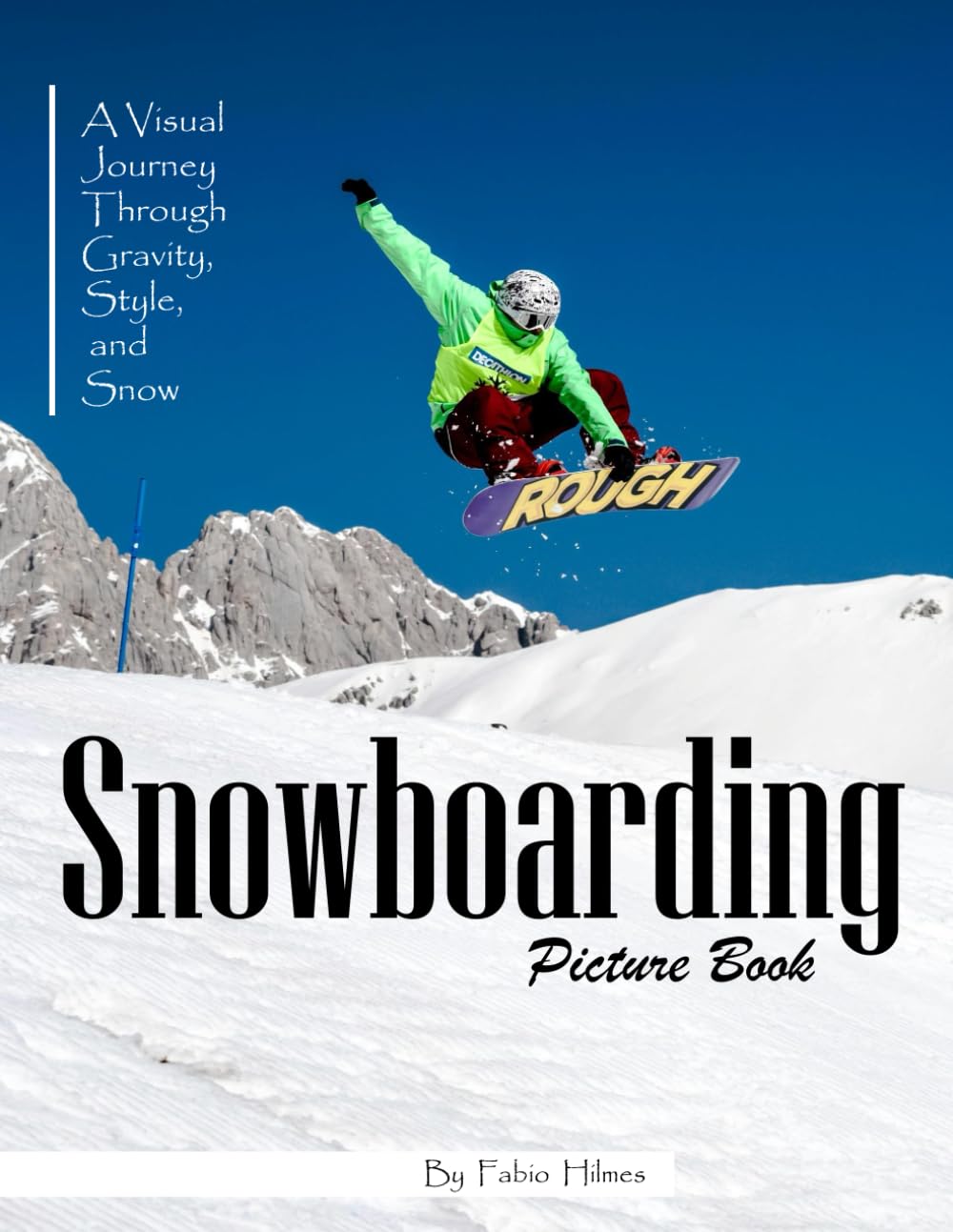 Snowboarding: A Stunning Collection of Winter Sports Photography for Seniors, Alzheimer's Sufferers, and Snowboarding Lovers