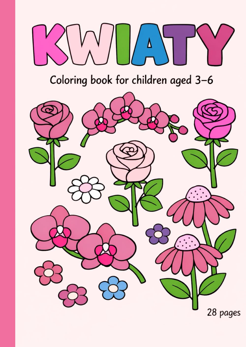 KWIATY: Coloring book for children aged 3-6 (Życie jest piękne)