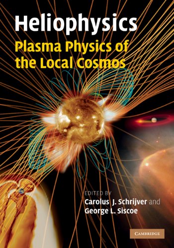 Heliophysics: Plasma Physics of the Local Cosmos (Heliophysics 3 Volume Set)
