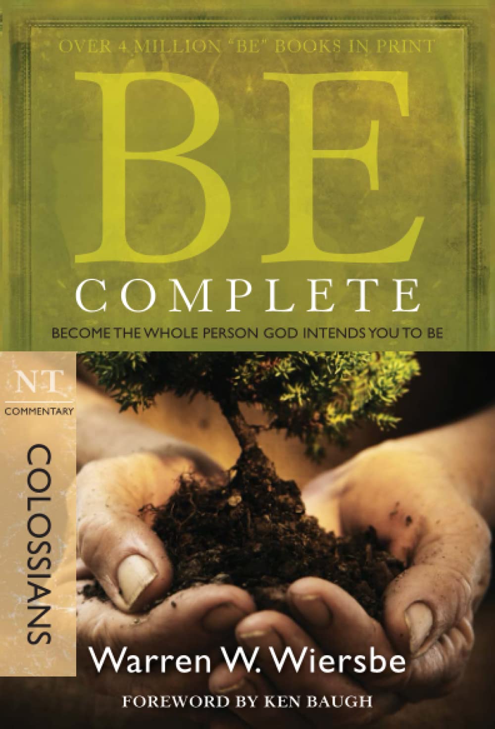 Be Complete (Colossians): Become the Whole Person God Intends You to Be