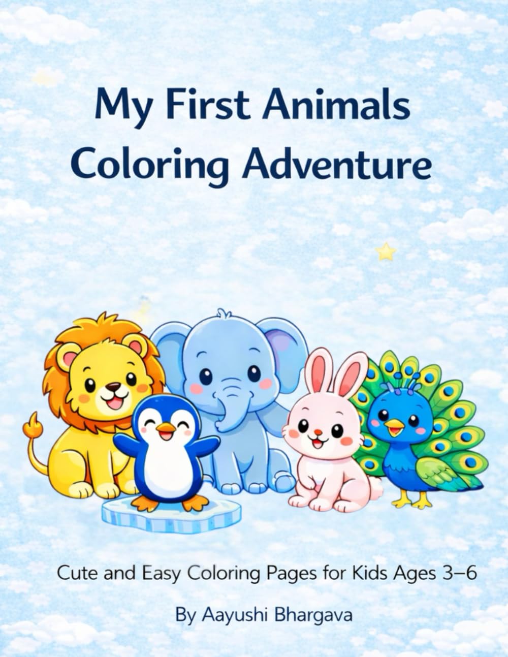 My First Animals Coloring Adventure: Cute and Easy Coloring Pages for Kids Ages 3–6