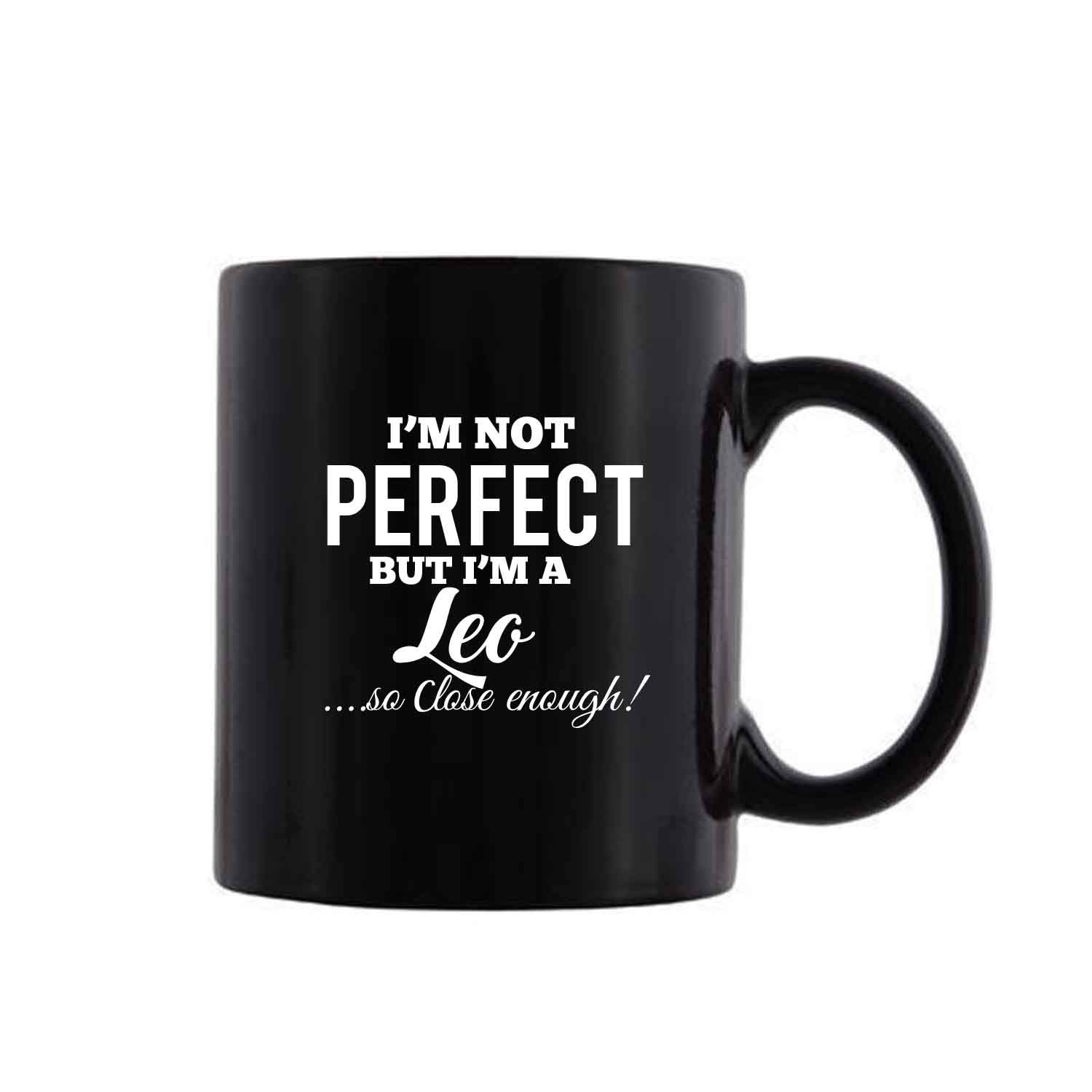 Designer Unicorn Printed Ceramic Coffee Mug I am not Perfect but I am Leo so Close Enough Gift for Leo People (Black)
