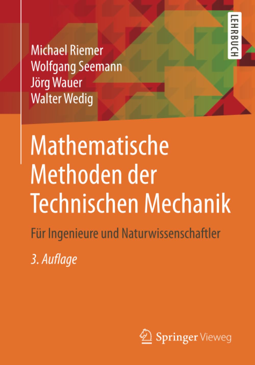 Mathematische Methoden der Technischen Mechanik: Fur Ingenieure und Naturwissenschaftler (German Edition)