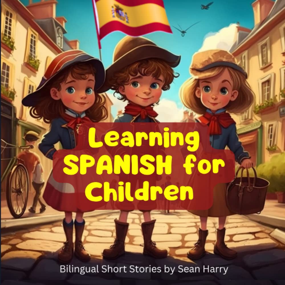 Learn Spanish For Children - Bilingual Adventure Stories For Kids