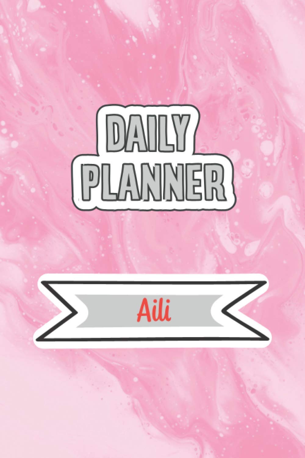 Daily Planner for Aili | 6x9 inches | 120 pages: Daily Planner Paperback without date for planning, organize plan with specific name
