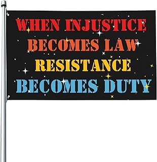 When Injustice Becomes Law Resistance Becomes Duty flags Flag 3x5 Ft Yard Sign Banner