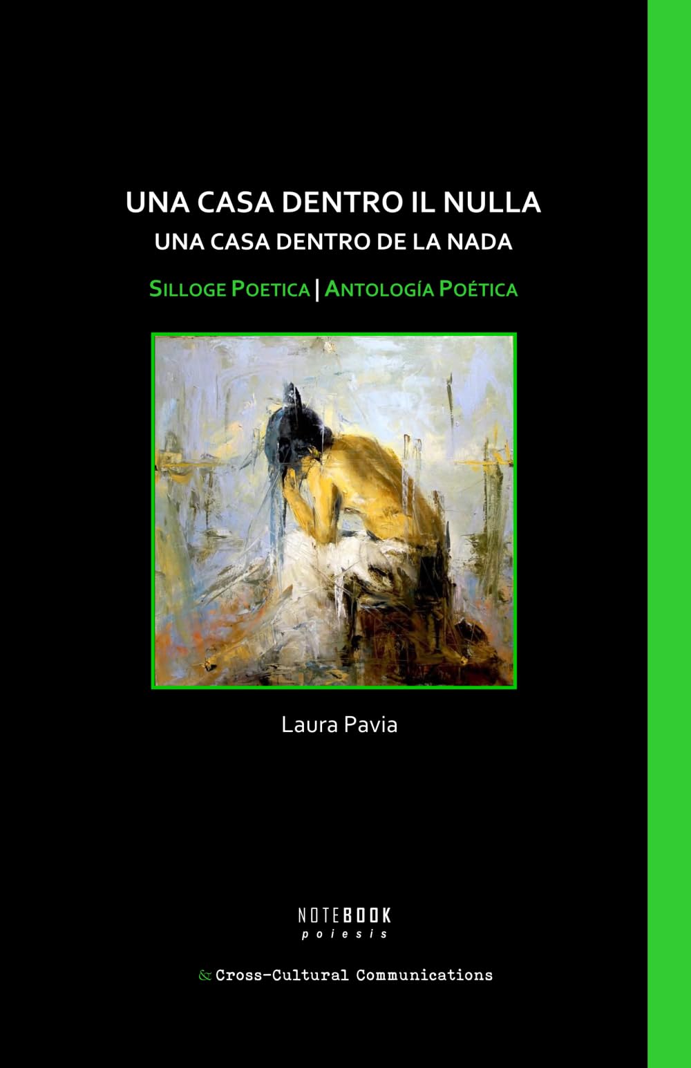 Una casa dentro il nulla / Una casa dentro de la nada: Silloge poetica / Antología poética