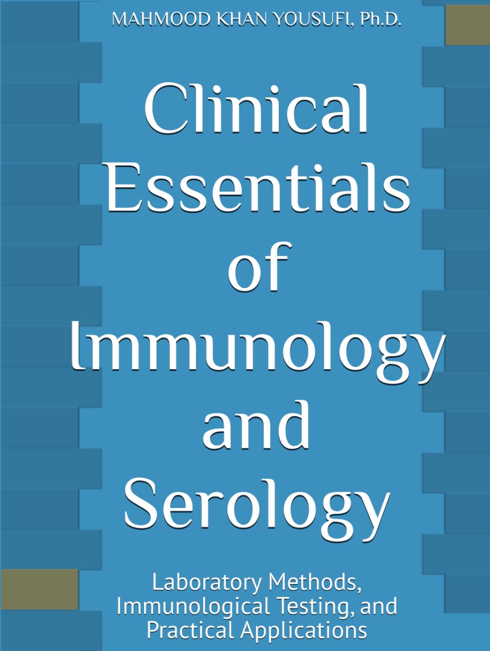 Clinical Essentials of Immunology and Serology: Laboratory Methods, Immunological Testing, and Practical Applications