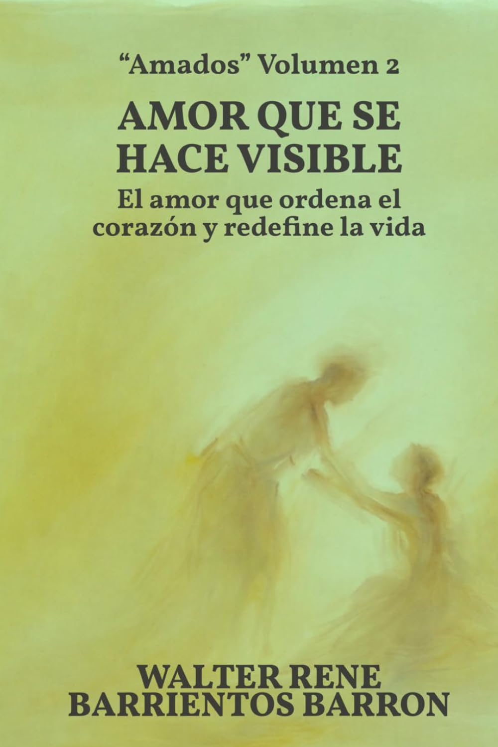 AMOR QUE SE HACE VISIBLE: Cuando la fe desciende y toca la vida real: 2 (Estudios Bíblicos: "Amados")