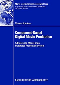Component-based Digital Movie Production: Reference Model of an Integrated Production System 2008th Edition book cover
