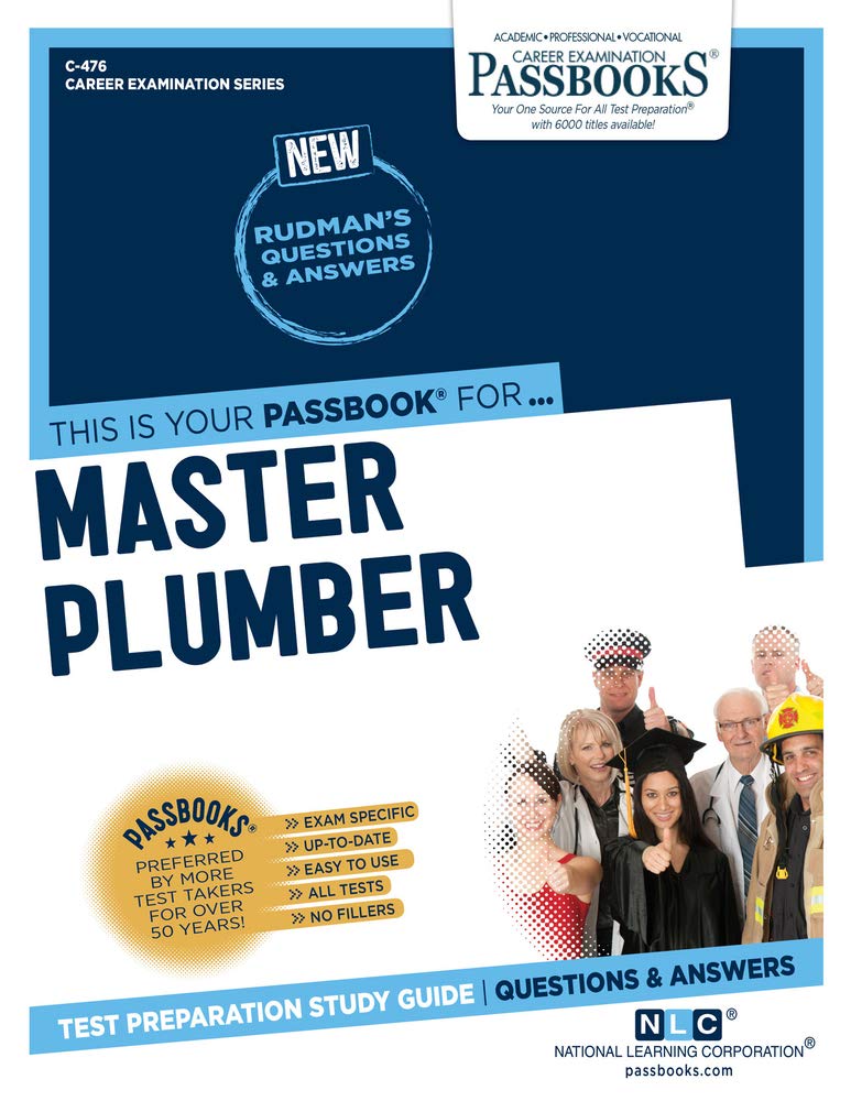 Master Plumber (C-476): Passbooks Study Guide (476) (Career Examination Series)