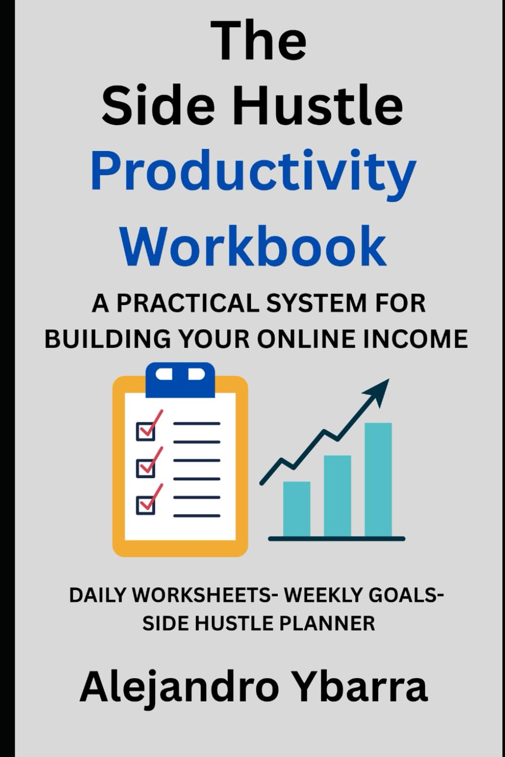 The Side Hustle Productivity Workbook