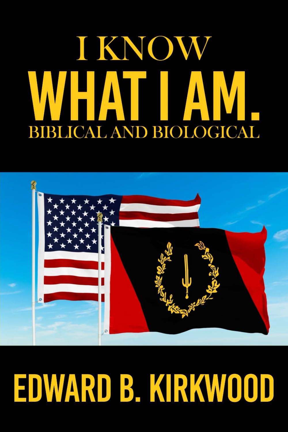 I KNOW WHAT I AM. BIBLICAL AND BIOLOGICAL