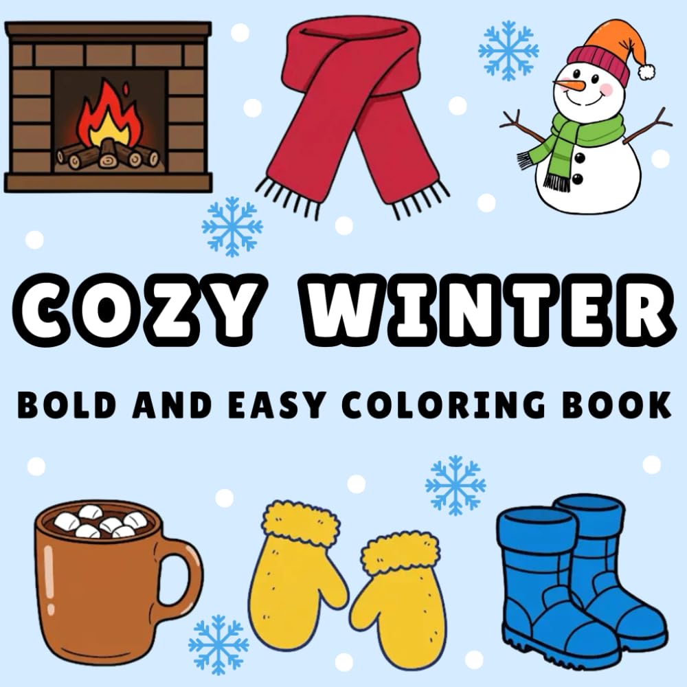 Cozy Winter Bold & Easy Coloring Book: Bold & Easy Winter Coloring Book for Kids and Adults