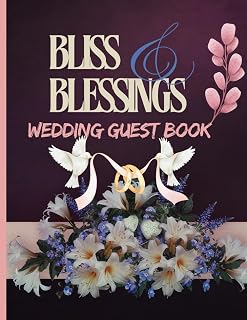 Bliss and Blessings a Wedding Guest Book: Wedding checklist planner All Essential lists and tips for planning your special Day