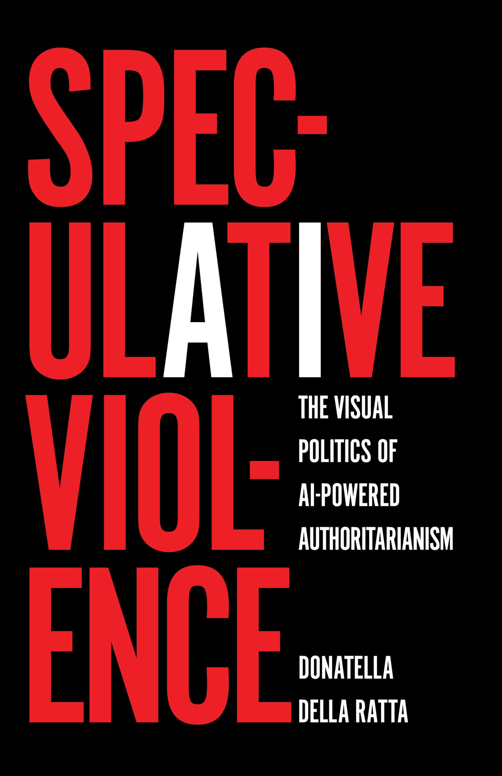 Speculative Violence: The Visual Politics of AI-Powered Authoritarianism