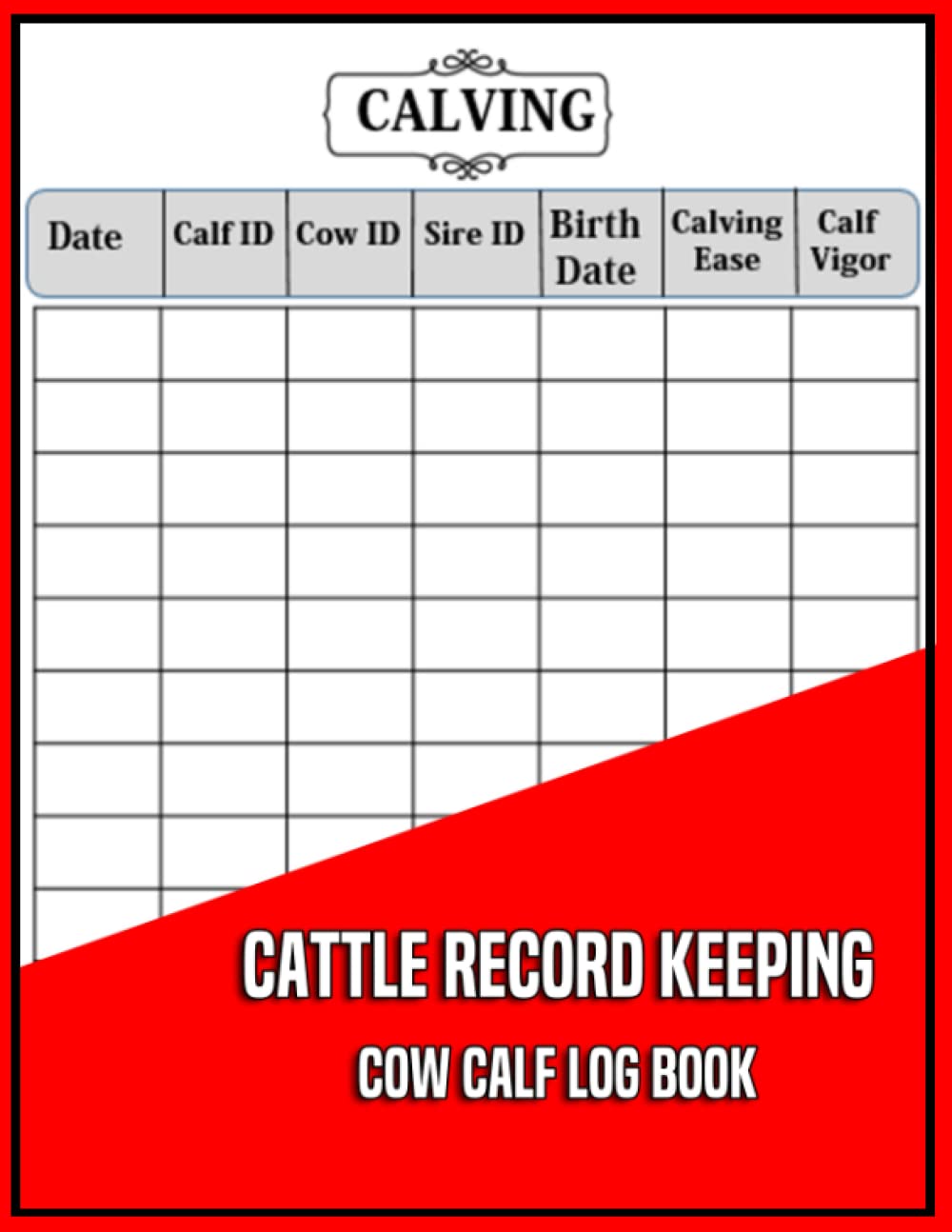 Cattle Record Keeping Cow Calf Log Book: Farm Beef & Cow Calf Log Book and inventory Management To Track and Calving Record book