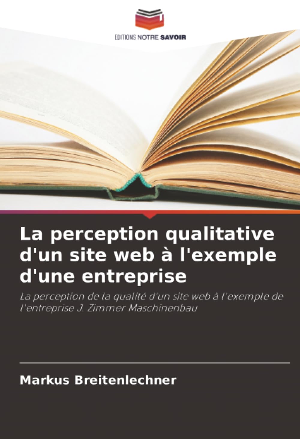 La perception qualitative d'un site web à l'exemple d'une entreprise: La perception de la qualité d'un site web à l'exemple de l'entreprise J. Zimmer Maschinenbau