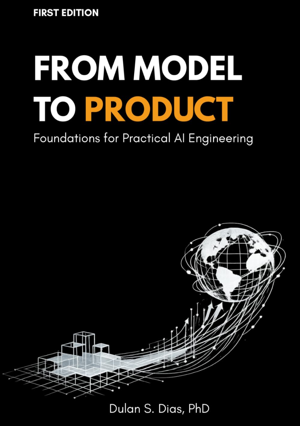 From Model to Product: Foundations for Practical AI Engineering