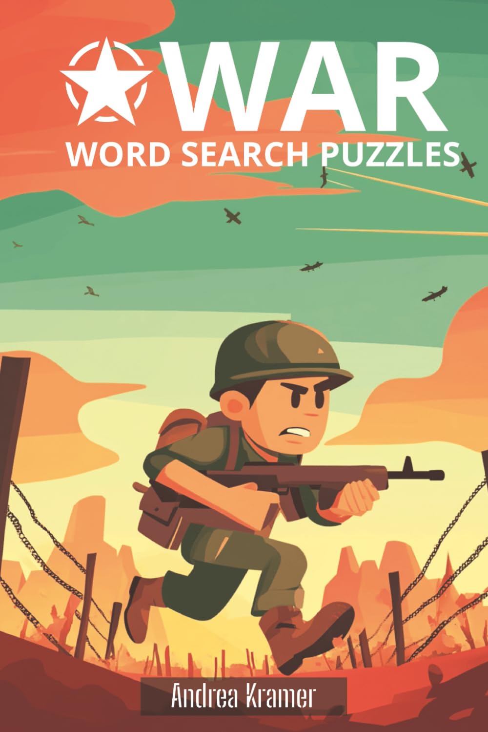 War Word Search Puzzles: "495 War-Themed Words – Explore the Language of Conflict Through 55 Word Search Puzzles"