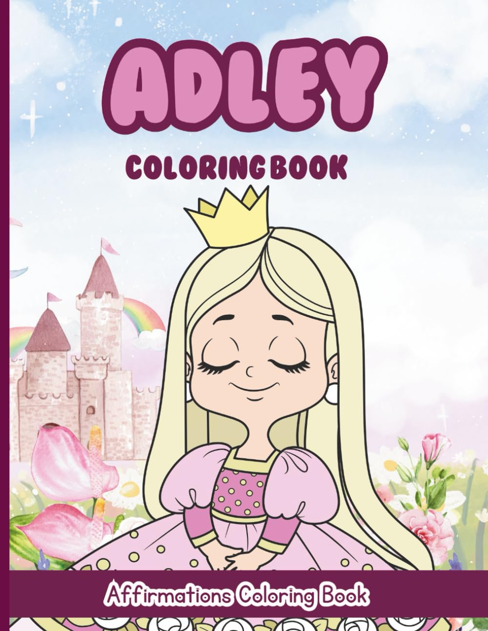 Adley Coloring Book: Affirmations Coloring Book, A Creative Journey of Positive Empowerments