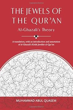 The Jewels of the Qur'an: Al-Ghazali's Theory: A translation, with an introduction and annotation of al-Ghazali's Kitab Jawahir al-Qur'an