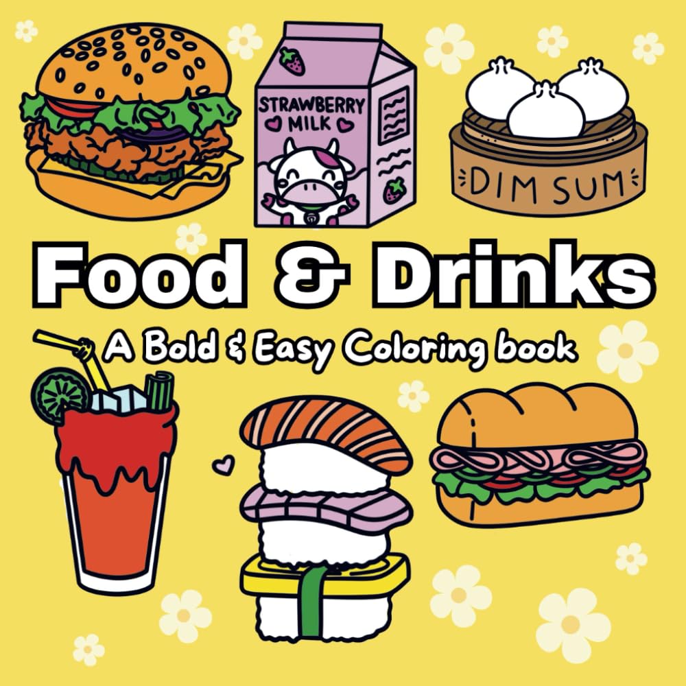 Food & Drinks: A Bold & Easy Coloring Book with Simple & Delicious Designs for both Adults & Kids