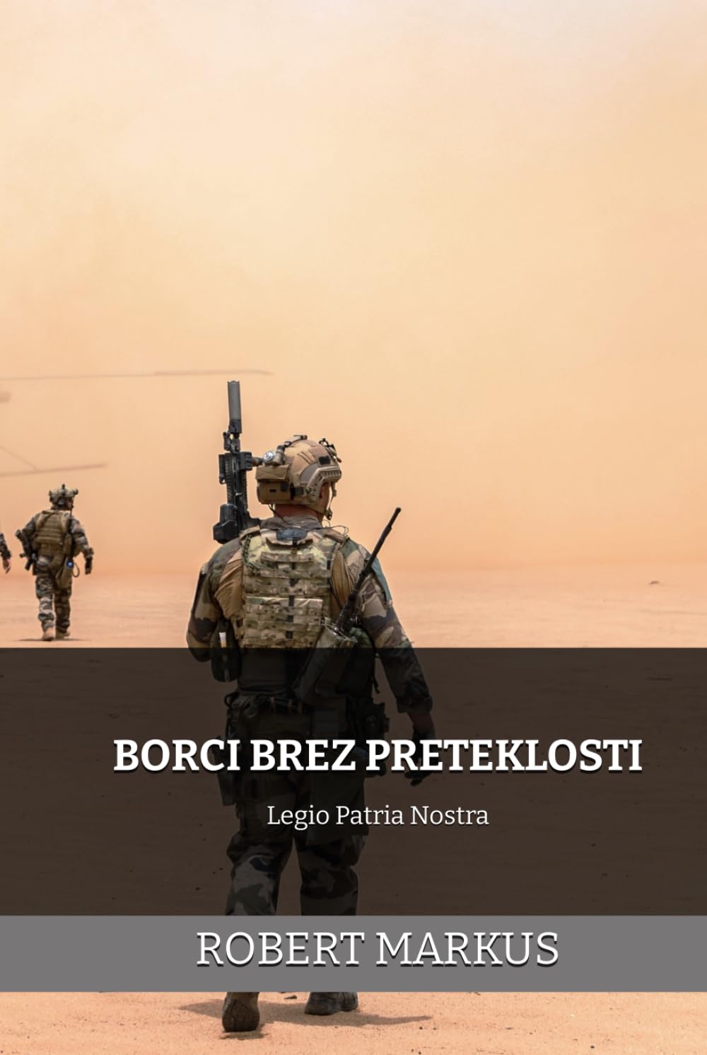 BORCI BREZ PRETEKLOSTI: Legio Patria Nostra
