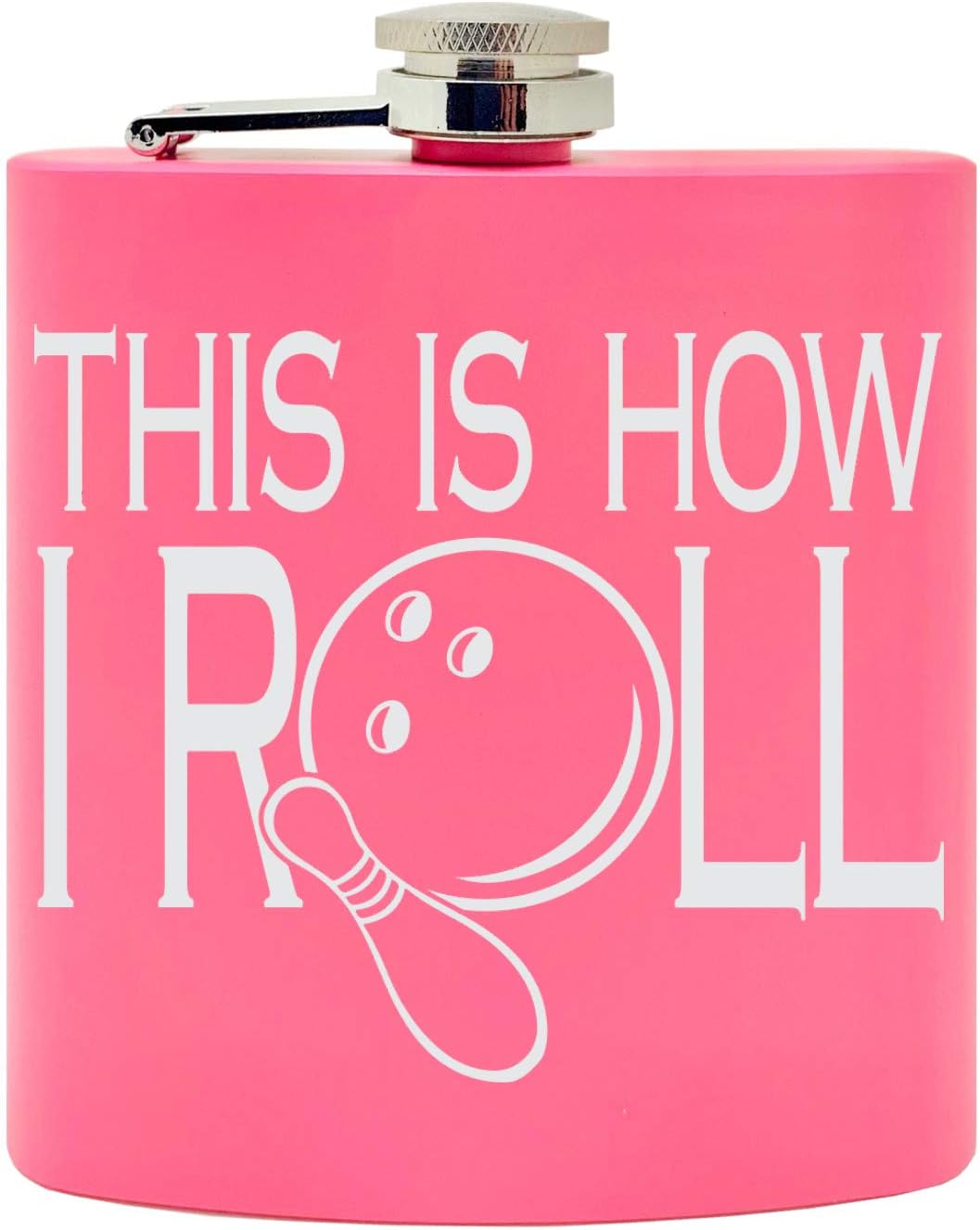 "This Is How I Roll" Bowling Pin Fan Design Custom Printed Stainless Steel Alcohol Hip Flask, 6 Oz. Pink