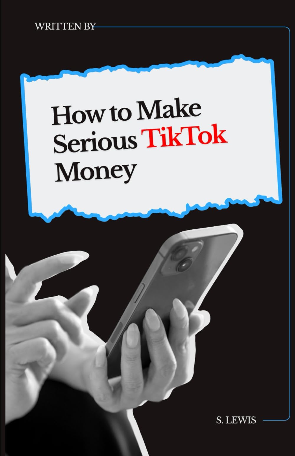How to Make Serious TikTok Money: Your ultimate guide to making money on TikTok