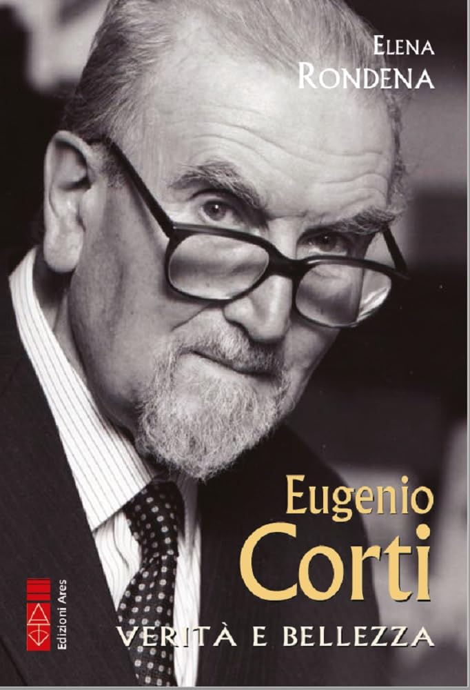 Eugenio Corti. Verità E Bellezza - 4