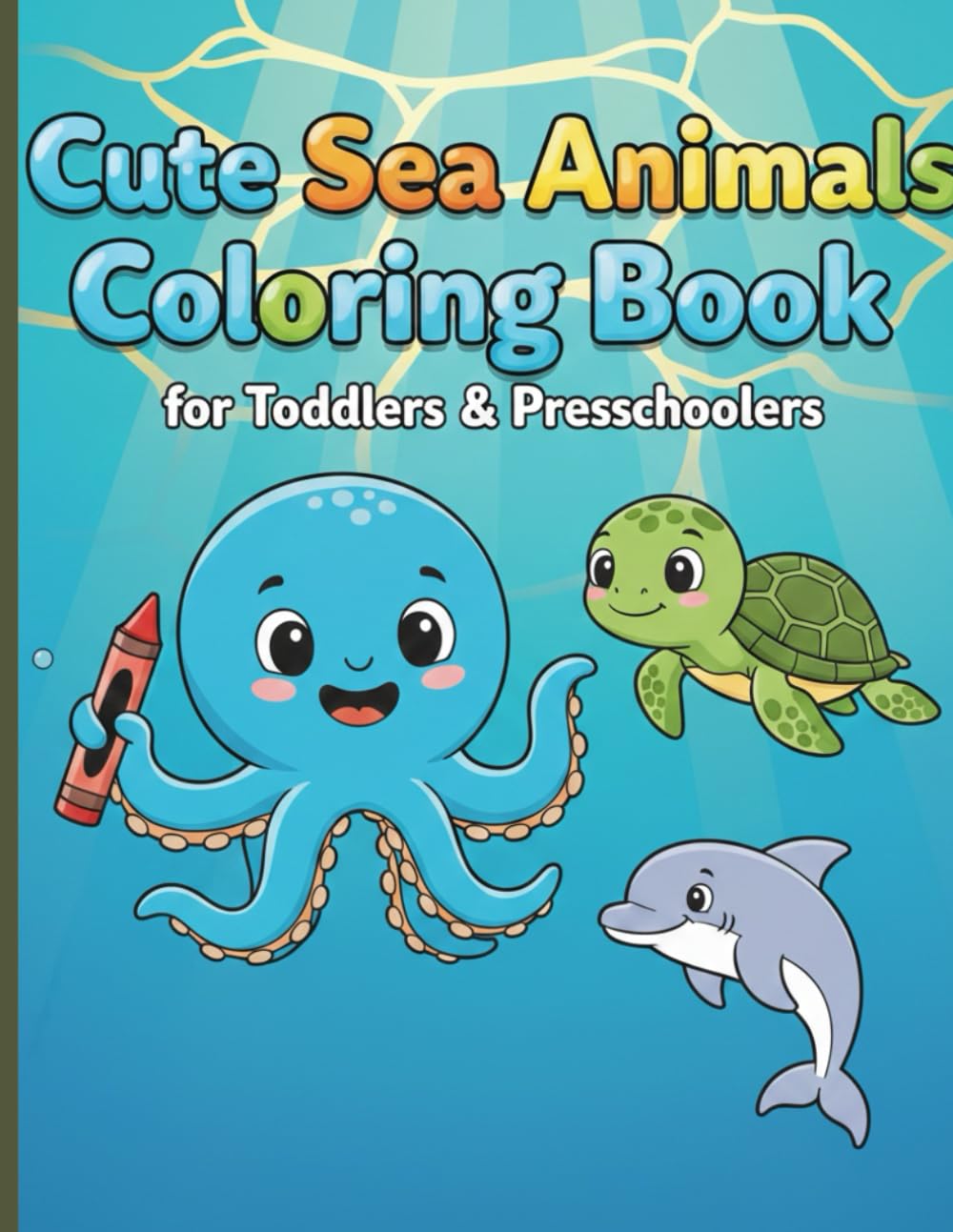 Cute Sea Animals Coloring Book for Toddlers & Preschoolers
