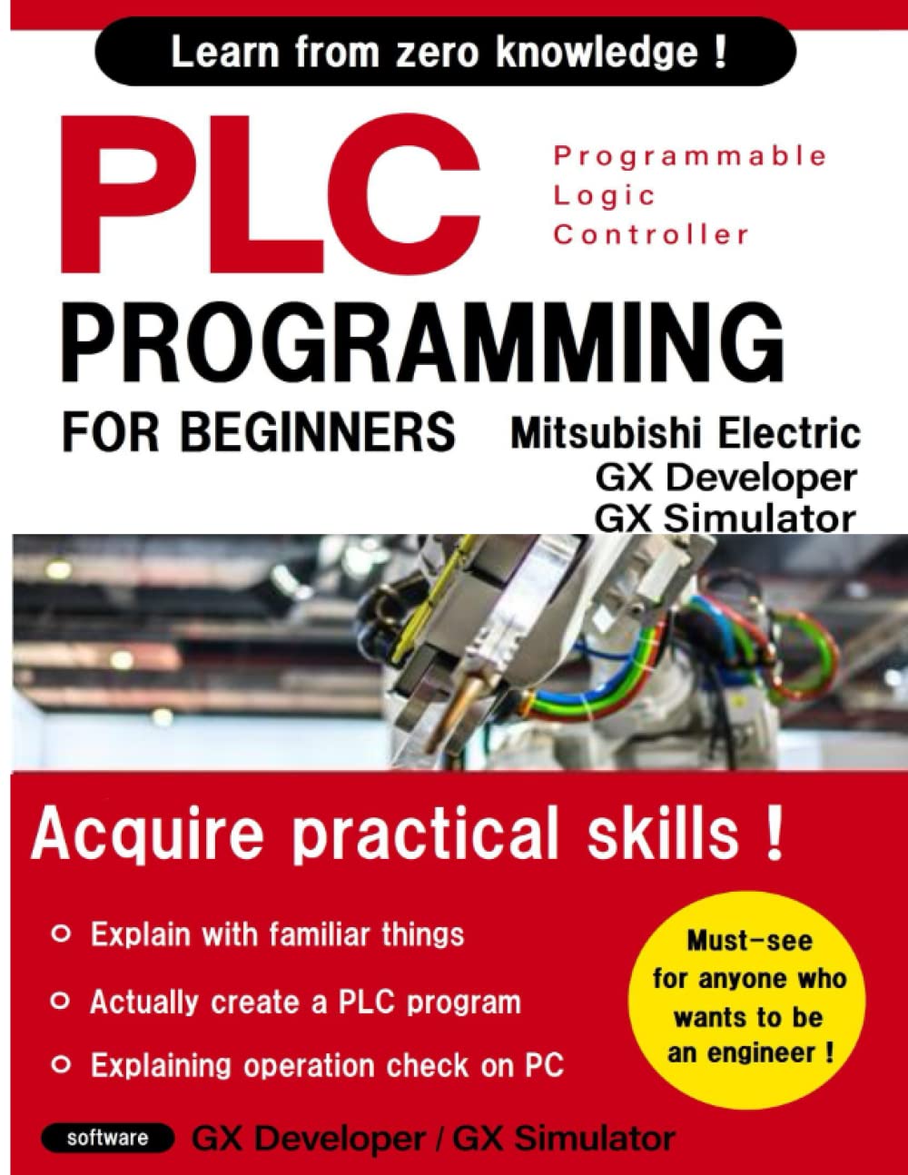 BASIC PLC PROGRAMMING FOR BEGINNERS (Mitsubishi Electric GX Developer / GX Simulator) English Ver. Paperback – June 22, 2022