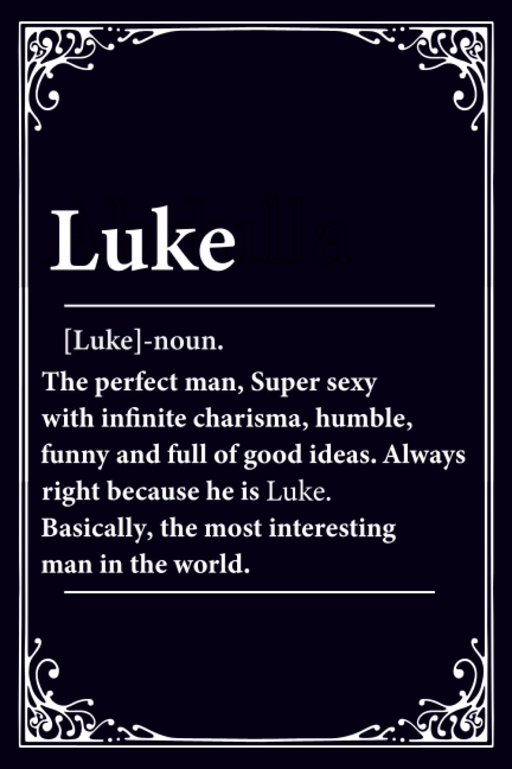 Luke Definition: Luke Notebook / Journal, Cute Personalized Notebook for Men Named Luke | 100 6x9 blank Daily Diary for School, Travel, Business, Work, Home Writing For boy and men.