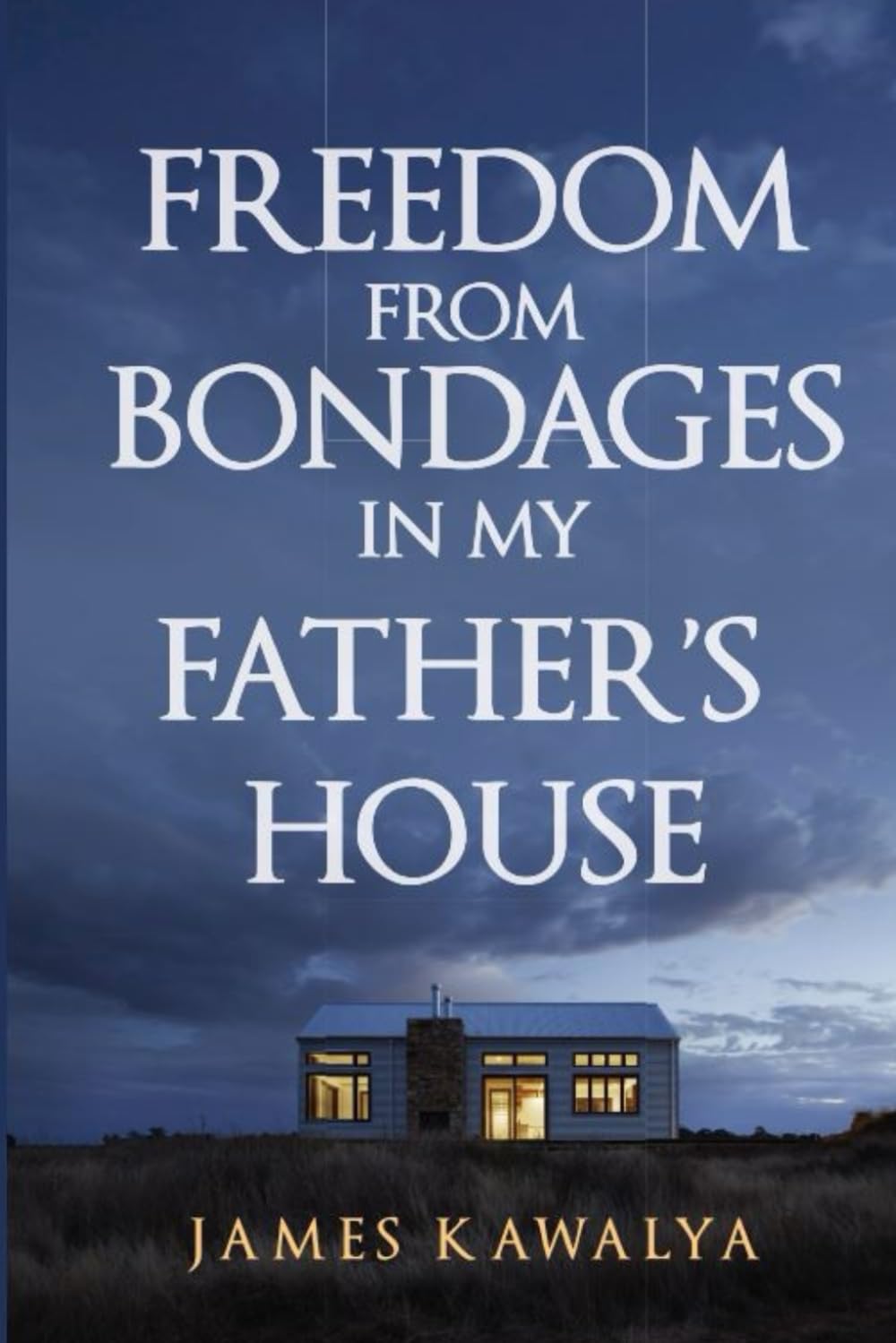 FREEDOM FROM BONDAGES IN MY FATHER'S HOUSE Paperback – 12 Feb. 2024
