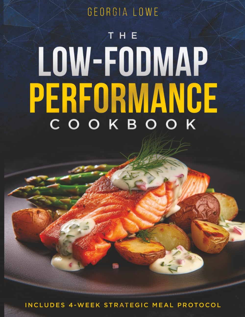 The Low-FODMAP Performance Cookbook: Optimal Gut Health, Sustained Energy, and Anti-Inflammatory Recipes for an Active Life