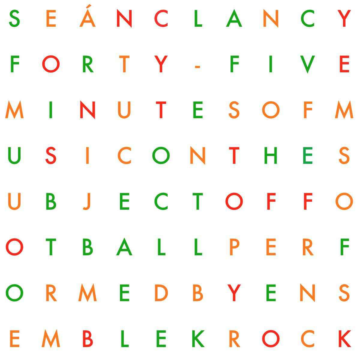 Sean Clancy: Forty-Five Minutes of Music on the Subject of Football