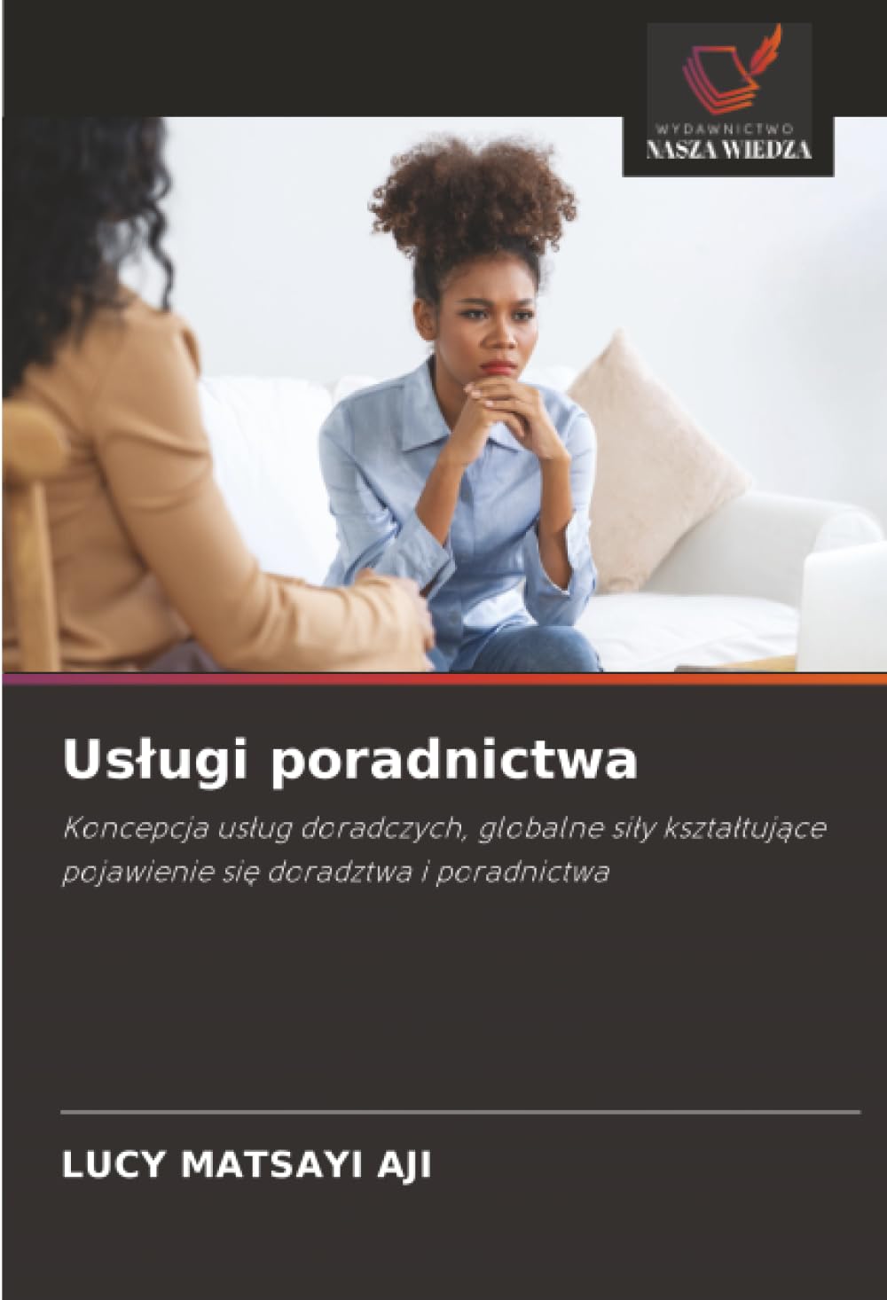 Usługi poradnictwa: Koncepcja usług doradczych, globalne siły kształtujące pojawienie się doradztwa i poradnictwa: Koncepcja us¿ug doradczych, ... pojawienie si¿ doradztwa i poradnictwa