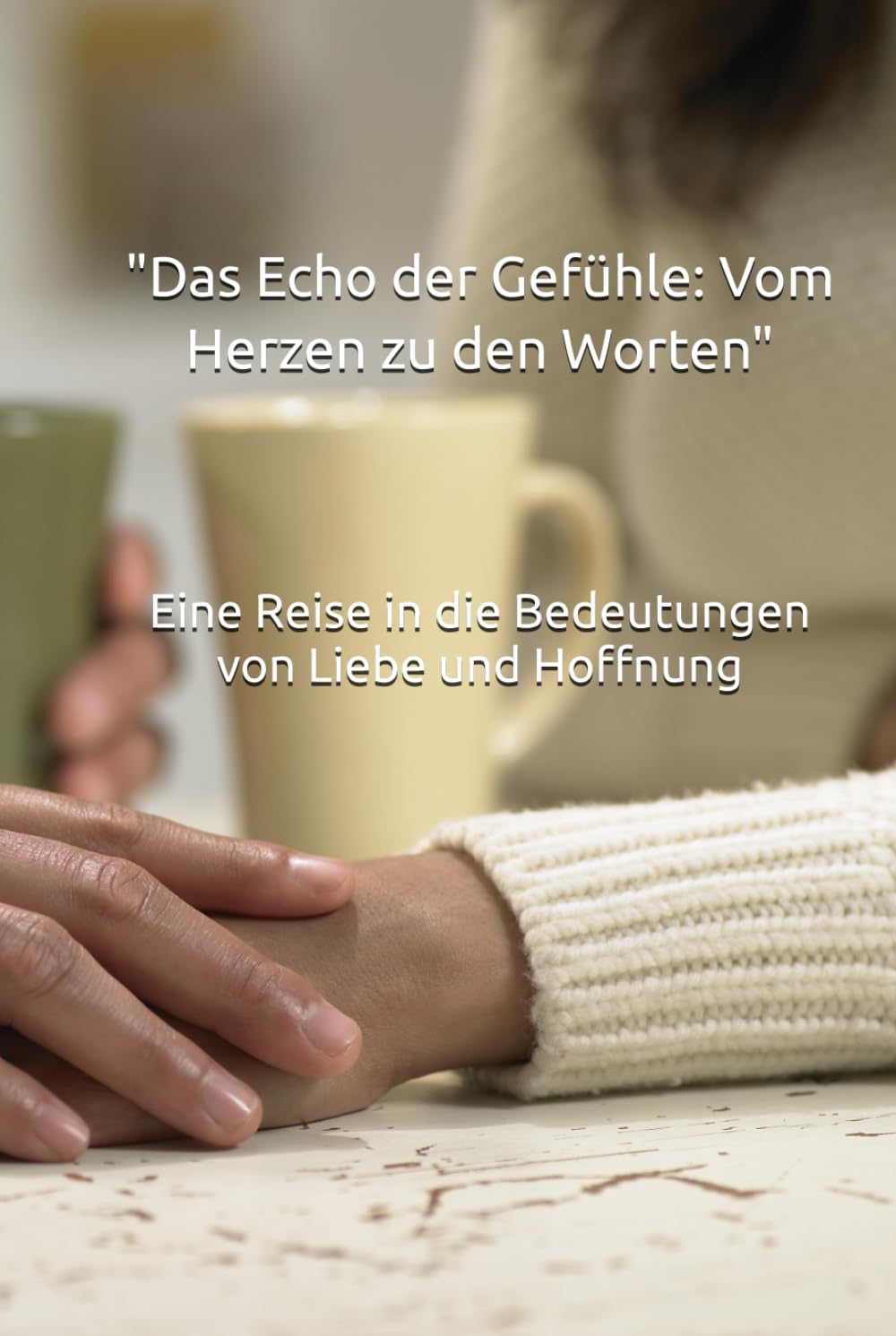 Das Echo der Gefühle: Vom Herzen zu den Worten