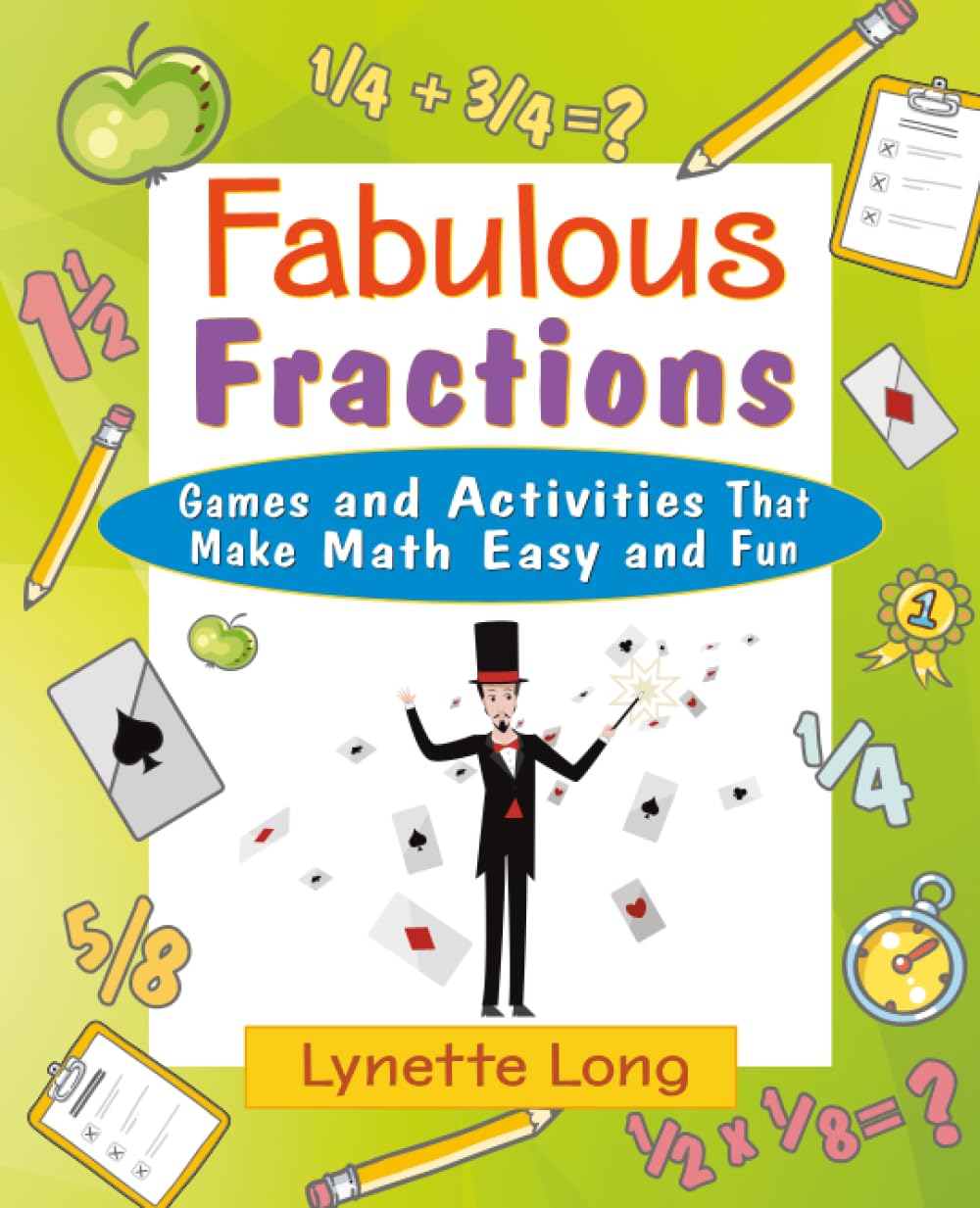 Fabulous Fractions: Games and Activities That Make Math Easy and Fun: 3 (Magical Math)