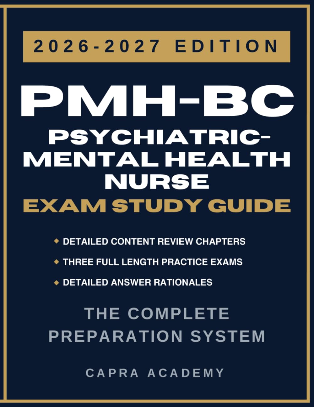 PMH-BC Psychiatric-Mental Health Nurse Certification Exam Study Guide 2026–2027: Comprehensive Review, Practice Questions, and Detailed Answer Explanations for ANCC Certification Success