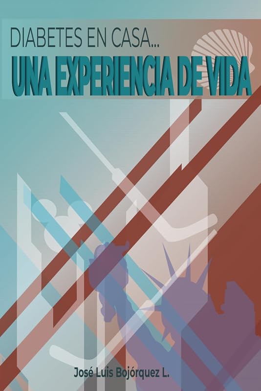 Diabetes En Casa... Una Experiencia De Vida (Spanish Edition)